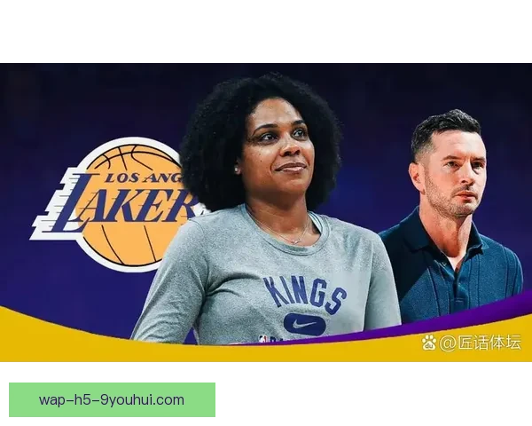 湖人队主教练雷迪克执教新纪元引领紫金军团重塑未来攻防体系与文化